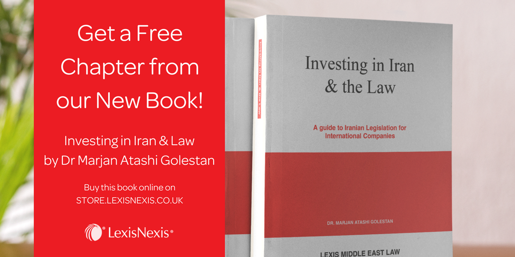 get a free chapter from our new book investing in iran law by dr marjan atashi golestan lexisnexis middle east iran law by dr marjan atashi golestan